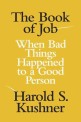 (The) Book of Job : When Bad Things Happened to a Good Person