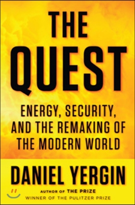 The quest : energy, security and the remaking of the modern world : Daniel Yergin