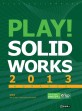 Play! SOLIDWORKS 2013 Advance (플레이 솔리드웍스)