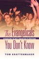 The evangelicals you don’t know  - [electronic resource]  : introducing the next generati...