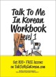 Talk to me in Korean Workbook. 1