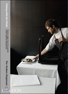 Eating with the chefs : family meals from the world`s most creative restaurants