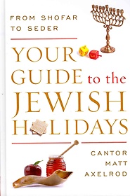Your guide to the Jewish holidays  - [electronic resource]  : from shofar to Seder / Canto...